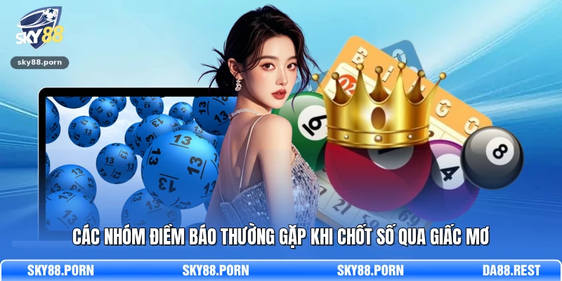Các nhóm điềm báo thường gặp khi chốt số qua giấc mơ