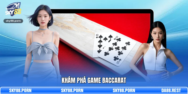 Khám phá game Baccarat